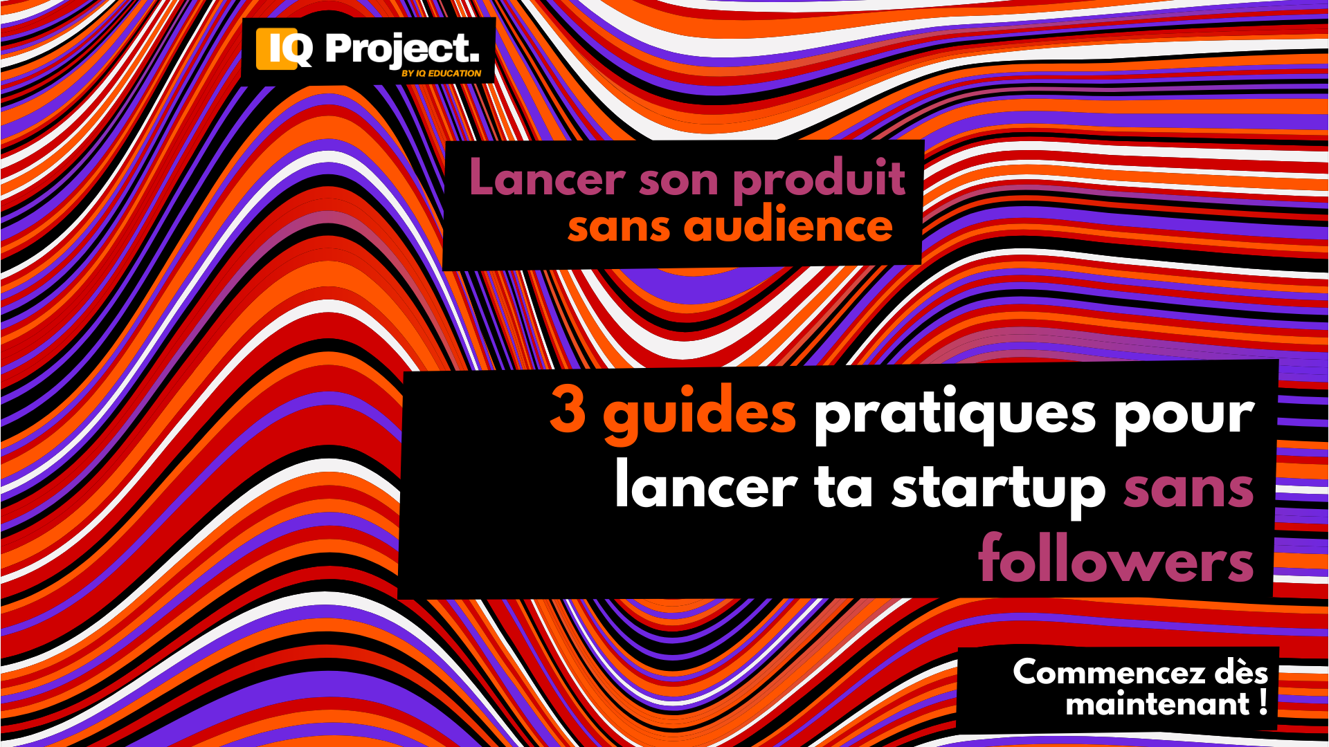Mini-guide : Lancer son produit sans audience by Marc Lou