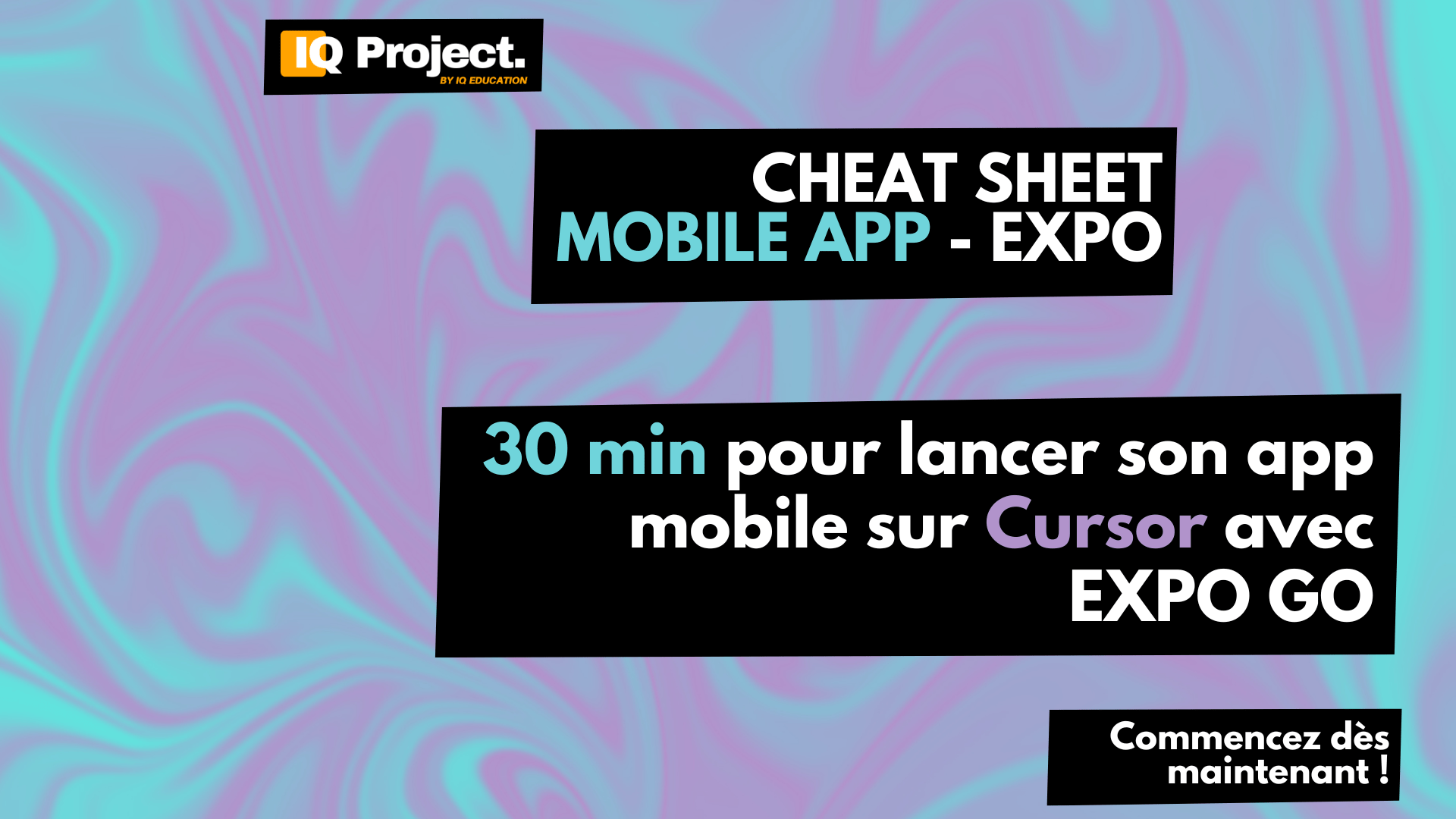 CHEAT SHEET | Créer une app mobile en 30min CHRONO avec EXPO